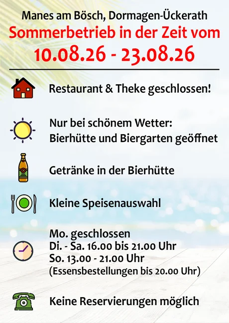 Aushang Sommer-Ferienbetrieb Manes am Bösch, 10. bis 23. August 2026: Restaurant und Theke geschlossen, bei schönem Wetter Bierhütte und Biergarten geöffnet